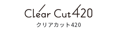 Clear Cut 420 クリアカット420
