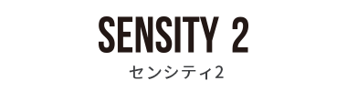 SENSITY 2 センシティ 2